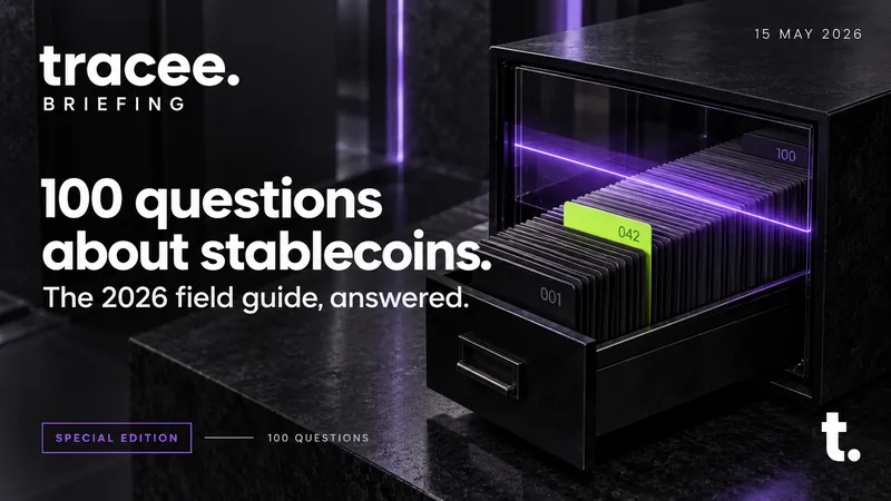 Tracee briefing cover, '100 questions about stablecoins': the 2026 field guide, answered.