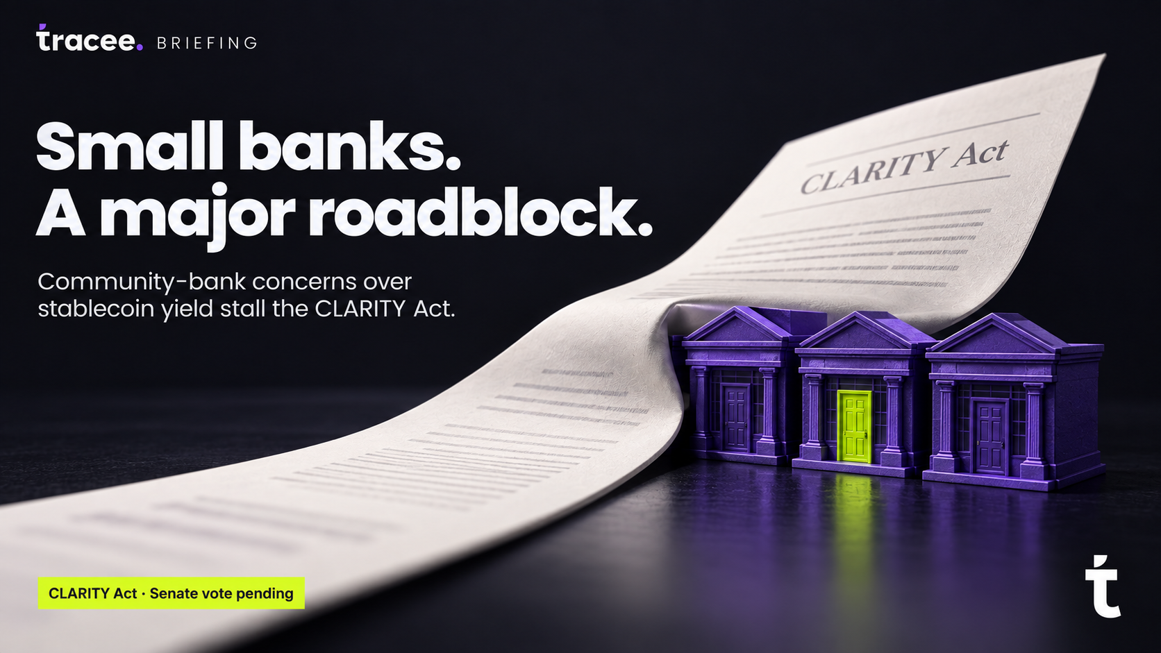 Visuel de couverture tracee, « Petites banques, un obstacle majeur » : les inquiétudes des banques communautaires sur une disposition de rendement des stablecoins bloquent le vote du CLARITY Act au Sénat.