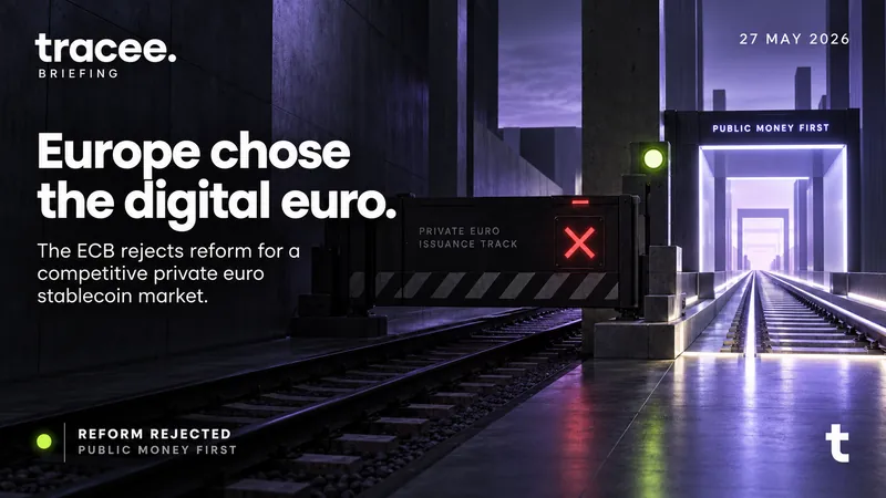 Tracee briefing cover, 'Europe chose the digital euro': The ECB rejects reform for a competitive private euro stablecoin market.
