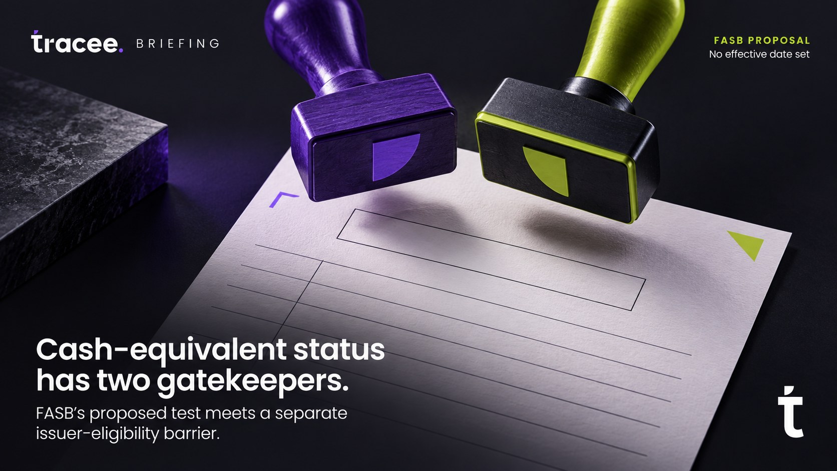 Visuel de couverture tracee, « Le statut d'équivalent de trésorerie a deux gardiens » : le test en trois volets proposé par le FASB pour qu'un stablecoin soit classé équivalent de trésorerie se heurte à la barrière d'éligibilité des émetteurs du GENIUS Act.
