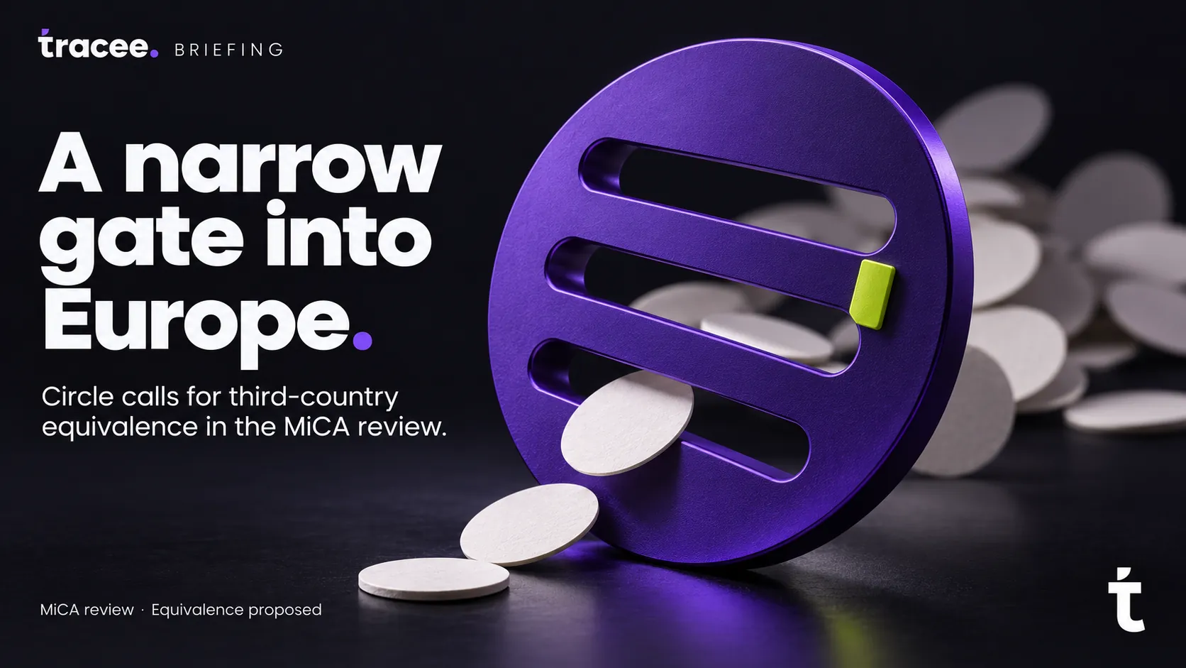 Tracee briefing cover, 'A narrow gate into Europe': Circle calls for a third-country equivalence mechanism in the European Commission's MiCA review, on the second anniversary of its own MiCA authorization.