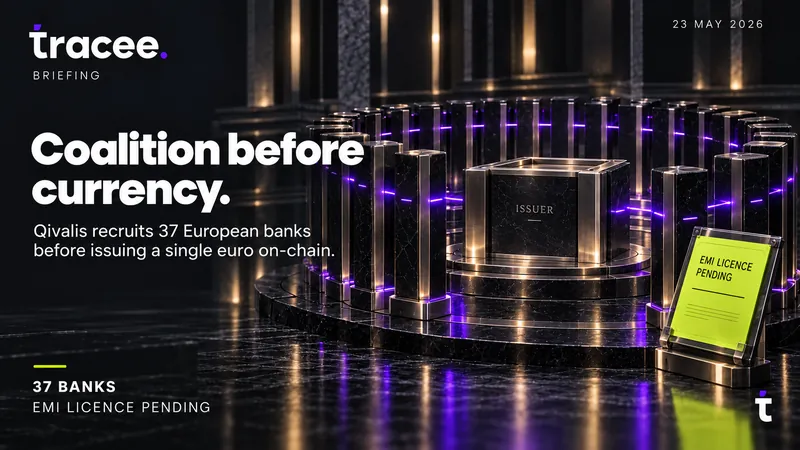 Tracee briefing cover, 'Coalition before currency': Qivalis recruits 37 European banks before issuing a single euro on-chain.