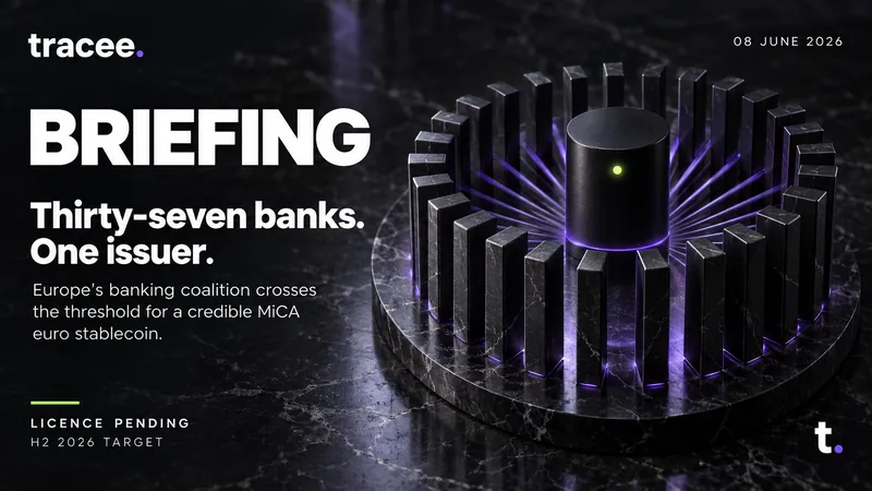 Tracee briefing cover, 'Thirty-seven banks, one issuer': Europe's banking coalition crosses the threshold for a credible MiCA euro stablecoin.