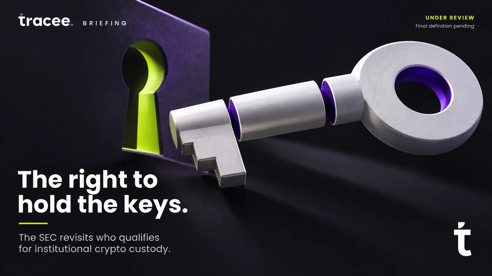 Tracee briefing cover, 'The right to hold the keys': the SEC sends a revived crypto custody rule to OIRA review, reopening who qualifies as a 'qualified custodian' for institutional digital assets.