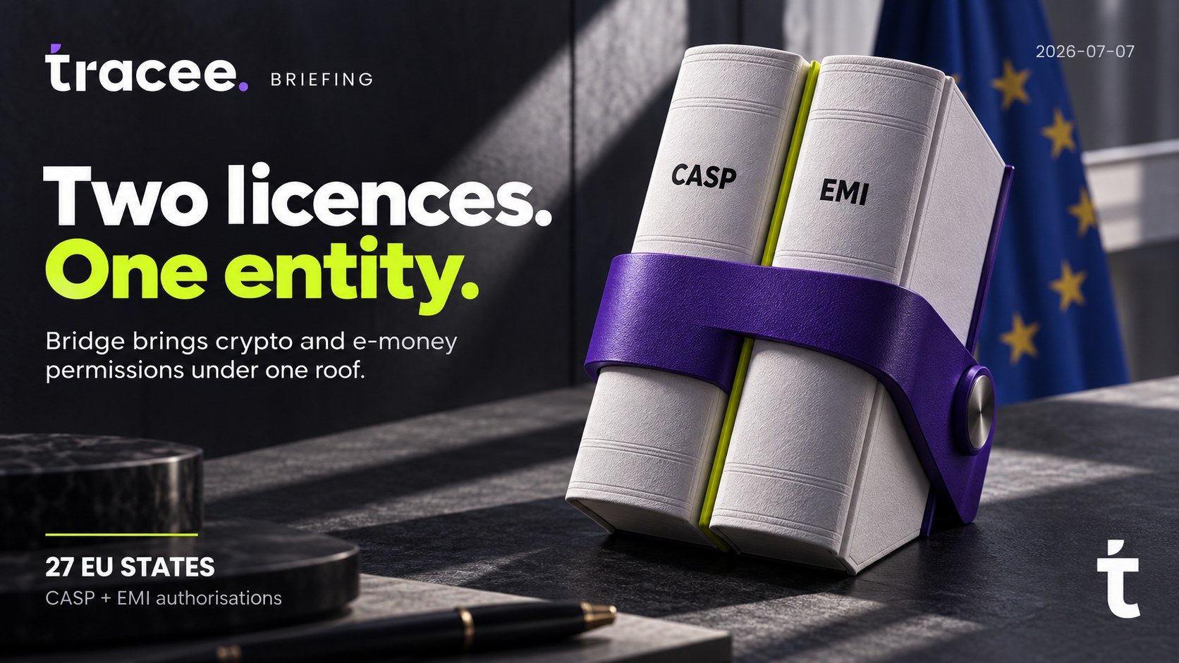 Tracee briefing cover, 'Two licenses, one entity': Stripe's Bridge brings crypto (CASP) and e-money (EMI) permissions under one Luxembourg entity, covering all 27 EU states.